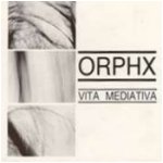 Orphx - Vita Mediativa
