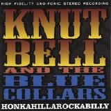 Knut Bell & The Blue Collars - Honkahillarockabilly