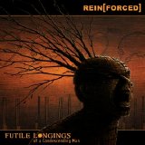 Rein[Forced] - Futile Longings Of A Condescending Man