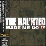 The Haunted - Made Me Do It