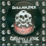 Discharge - Decontrol: The Singles