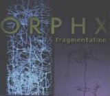 Orphx - Fragmentation