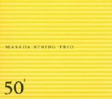 Masada - 50th Birthday Celebration, Vol. 1