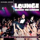 Richard Cheese - Lounge Against The Machine