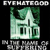 Eyehategod - In The Name Of Suffering