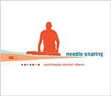 Needle Sharing - Switching To Channel Inferno