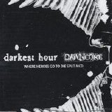 Dawncore & Darkest Hour - Where Heroes Go To Die