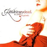 Killwhitneydead. - So Pretty So Plastic (Chopped And Screwed)