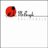 Mr. Bungle - California