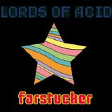 Lords Of Acid - Farstucker