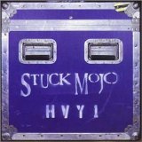 Stuck Mojo - HVY1
