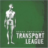 Transport League - Grand Amputation