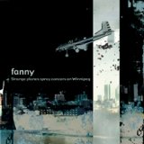 Fanny - Strange Planes Spray Cancers On Winnipeg