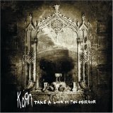 Korn - Take A Look In The Mirror
