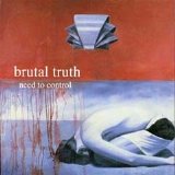 Brutal Truth - Need To Control