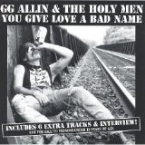 G.G. Allin - You Give Love A Bad Name
