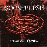 Gooseflesh - Chemical Garden