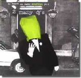 2 Many DJ's - As Heard On Radio Soulwax Pt. 4