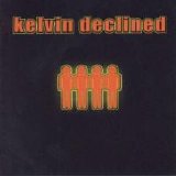 Kelvin Declined - Kelvin Declined