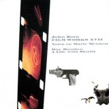 John Zorn - Filmworks XVII