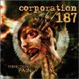 Corporation 187 - Perfection In Pain