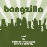 Bongzilla - Stash And Methods Of Attaining Extreme Altitudes