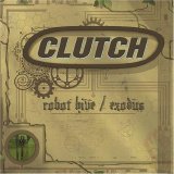 Clutch - Robot Hive / Exodus