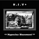 HIV+ - Hypnoise Movement And Harsh Ironworks