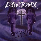 Lobotomy - Holy Shit