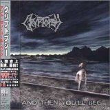 Cryptopsy - And Then You'll Beg