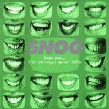 Snog - Buy Me... I'll Change Your Life