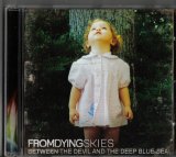 From Dying Skies - Between The Devil And The Deep Blue Sea EP