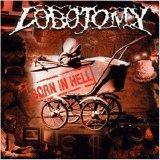 Lobotomy - Born In Hell