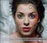 As The Poets Affirm - Awake