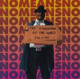 NoMeansNo - The Worldhood Of The World (As Such)