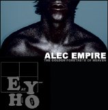 Alec Empire - The Golden Foretaste Of Heaven