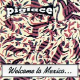 Pigface - Welcome To Mexico... Asshole