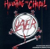 Slayer - Haunting The Chapel