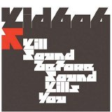 Kid 606 - Kill Sound Before Sound Kills You
