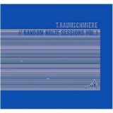 T.Raumschmiere - Random Noize Sessions Vol. 1