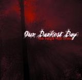 Our Darkest Day - The Reign Will Come