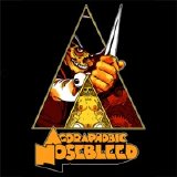 Agoraphobic Nosebleed - A Clockwork Sodom