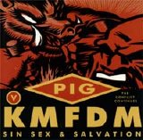 KMFDM vs Pig - Sin, Sex & Salvation