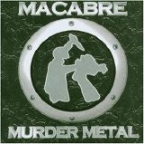 Macabre - Murder Metal