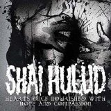 Shai Hulud - Hearts Once Nourished With Hope And Compassion
