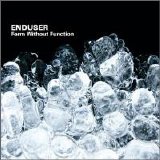 Enduser - Form Without Function