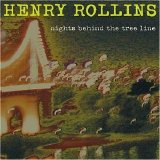 Henry Rollins - Nights Behind The Tree Line