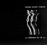 Nine Inch Nails - Down in It CDS