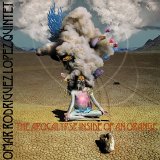 Omar Rodriguez-Lopez - The Apocalypse Inside Of An Orange