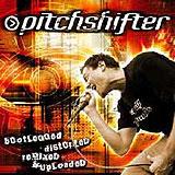 Pitchshifter - Remixed & Uploaded